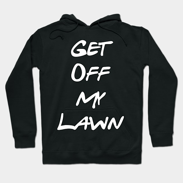 Get Off My Lawn! Hoodie by America1Designs